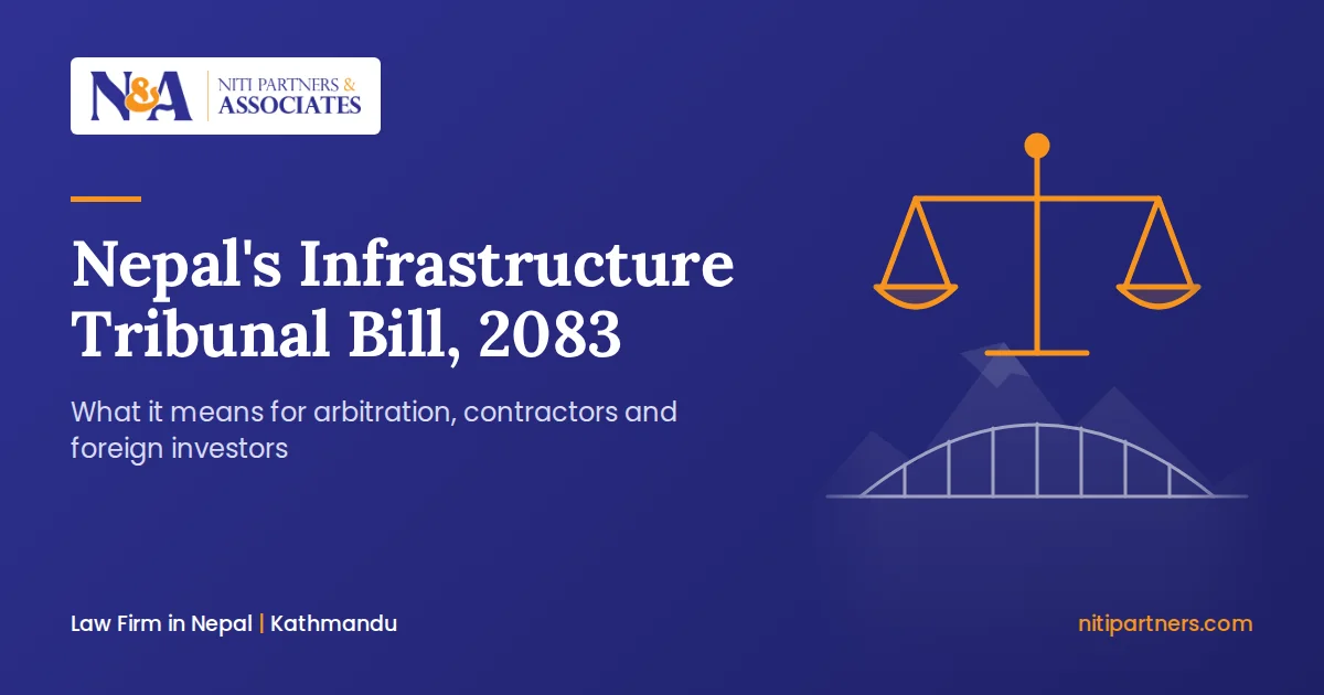 Infrastructure Tribunal Bill Nepal 2083 explained by Niti Partners, a law firm in Kathmandu, Nepal